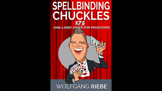 Spellbinding Chuckles: 175 One-Liner Jokes for Magicians by Wolfgang Riebe ebook DOWNLOAD