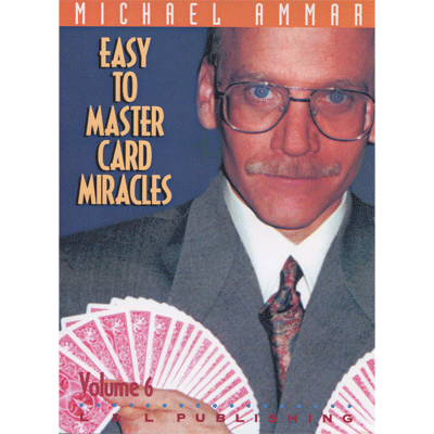 Easy to Master Card Miracles Volume 6 by Michael Ammar video DOWNLOAD